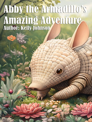 cover image of Abby the Armadillo's Amazing Adventure